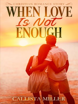 cover image of When Love Is Not Enough
